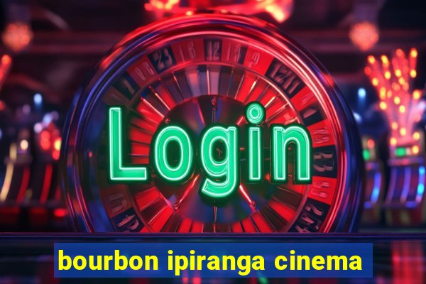 bourbon ipiranga cinema